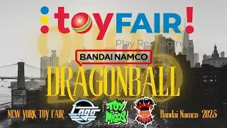 ToyFair 2025 Bandai Namco Dragonball