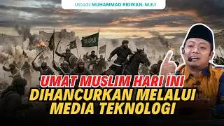 Muslims Today Are Being Destroyed by Technological Media! Ustadz Muhammad Ridwan