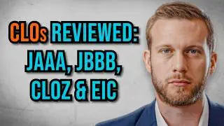 CLOs EXPLAINED: JAAA, JBBB, CLOZ, and EIC Reviewed