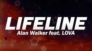 Alan Walker - Lifeline (Lyrics) feat. LOVA