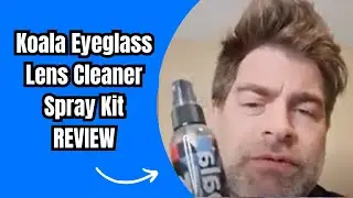 Koala Eyeglass Lens Cleaner Spray Kit Review