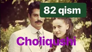 82 Choliqushi uzbek tilida HD 82 qism (turk seriali)