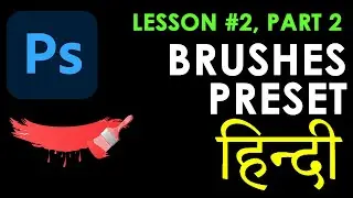Introduction to Photoshop Brushes | BRUSH PRESET | Lesson 2 | Part 2 | HINDI