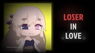 Loser In Love meme ♥︎ | Gacha Club Meme | BRIGHT COLORS WARNING | New Oc {Pawwie}