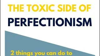 The Toxic Side of #perfectionism