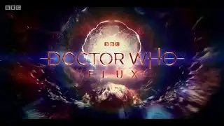 Doctor Who: Flux - 2021 (Series 13) - Official Opening Theme
