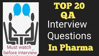 TOP 20 INTERVIEW QUESTIONS FOR QA IN PHARMA
