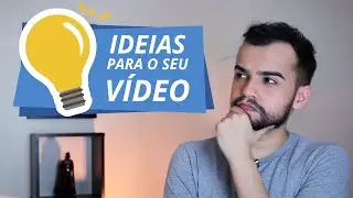 COMO CRIAR CONTEÚDO PARA O SEU VÍDEO