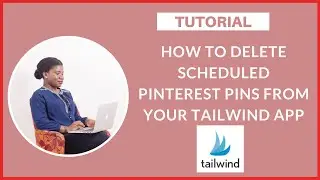 How to Delete Scheduled Pinterest Pins From Your Tailwind App