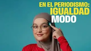 En el Periodismo, Igualdad Modo ON