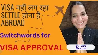 Switchwords for VISA APPROVAL|| SETTLE ABROAD ✈️