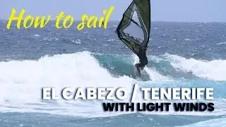 How to sail el El Medano /Cabezo with light wind. Josep talks about how is the spot with light wind