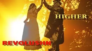 REVOLUSHN - Higher- (Official video) 2015