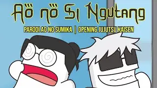 【Parody Cover】Ao no Si Ngutang (Parodi Ao No Sumika - Tatsuya Kitani | OP Jujutsu Kaisen)