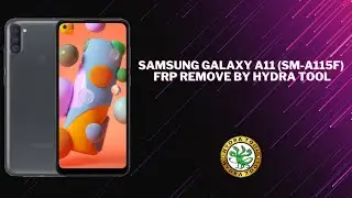 Samsung Galaxy A11 (SM-A115F) FRP Remove by Hydra Tool