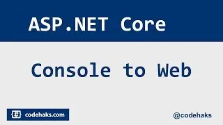 Converting Console App to ASP.NET Core 2.1 app
