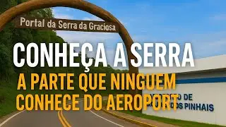 PORTAL DA SERRA DA GRACIOSA E AEROPORTO DE CURITIBA VISTO DE FORA 