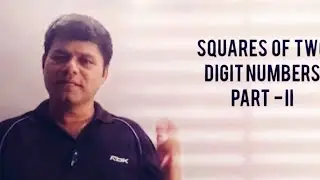 MATHS MADE EASY: SQUARES OF TWO DIGIT NUMBERS - PART - II