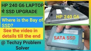 HOW TO UPGRADE SSD IN HP 240 G6 LAPTOP, HP 240 G6 LAPTOP SSD UPGRADATION,
