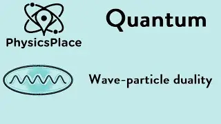 Subject Quantum 2: Wave-particle duality