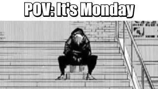 POV: Its Monday..【Jujutsu Kaisen】