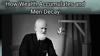 How Wealth Accumulates and Men Decay @educationsuccessseries7596