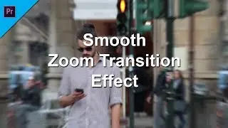 How to Make Smooth Zoom Transitions with Blur | Premiere Pro 2021 Tutorials