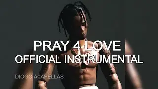 Travis Scott - PRAY 4 LOVE (Official Instrumental)