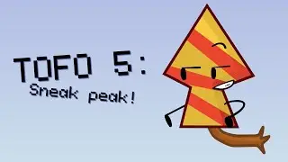 TOFO 5 | Sneak Peak!
