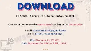 [Wsocourse.net] Ed Smith – Clients On Automation System 10.0