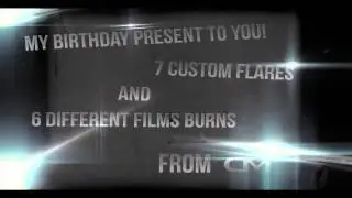 My Birthday Present To You! (Free Lens Flares & Film Burns)