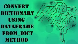 Python Dictionaries to Pandas DataFrame using from_dict Method | High-level Data Manipulation
