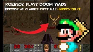 Roebloz Plays Doom WADs #41 - Claire's First Map by claire_muffin_wolf + IMPROVING IT!