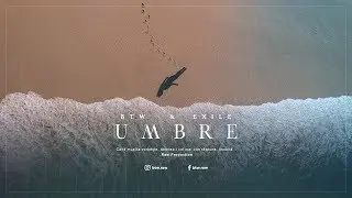 BTW x EXILE - UMBRE #weeklyRAW