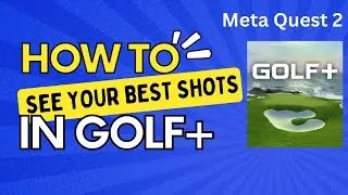 Vr Golf  - How to see your best shots in Golf+?