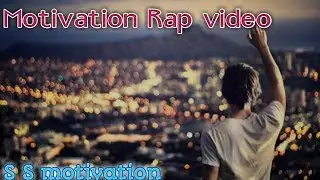 Rap Motivation video//By Shivraj singh//S S motivation