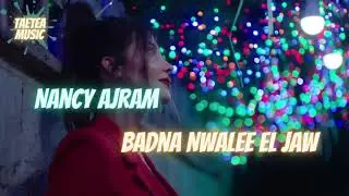Nancy Ajram - Badna Nwalee El Jaw Lyrics [ Eng Sub ]