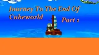 Journey to the end of CubeWorld Part 1: The Beginning of the end
