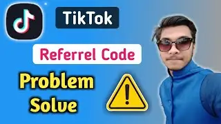 TikTok Referral Code Problem Solve | TikTok invite Code Problem Solve | TikTok Refer Problem