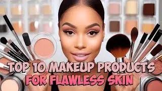 Top 10 Makeup Products for Flawless Skin