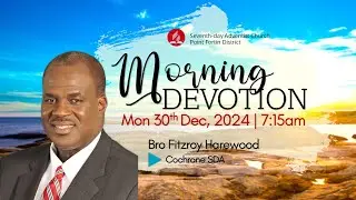 Monday Morning Devotion || 30th December, 2024 || 7:15 am