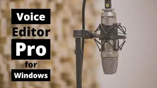 How to make your Voice / Audio Better with Voice Editor
