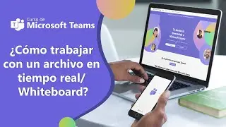 ¿Cómo trabajar con un archivo en tiempo real Whiteboard? | Curso de Teams