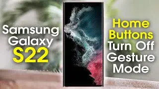 Samsung Galaxy S22 Home Button | How to Turn Off Gesture Mode | H2TechVideos