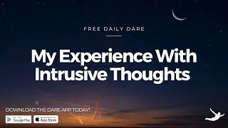 Free Daily DARE: My Experience With Intrusive Thoughts