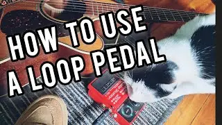 How To Use A Loop Pedal