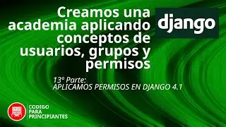 Django 4.1 Permisos de Acceso: Cómo Usar login_required y Mixin Administrativos