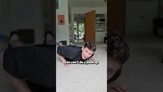You can* do a push up!