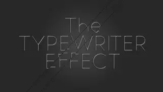 The Typewriter Effect