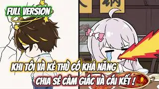 [ Full ] Khi Tôi Và Kẻ Thù Có Khả Năng Chia Sẻ Cảm Giác Và Cái Kết ! | Gia Linh Vietsub